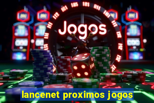 lancenet proximos jogos